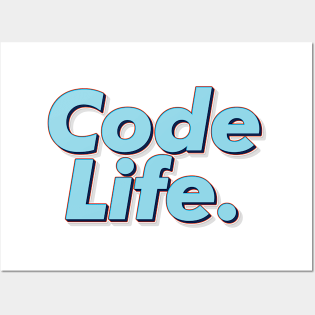 Code Life. Wall Art by ProjectX23